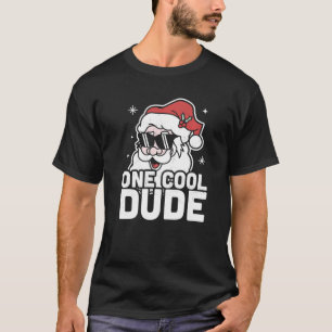 One Cool Dude Santa Claus With Sunglasses Funny Ch T-Shirt