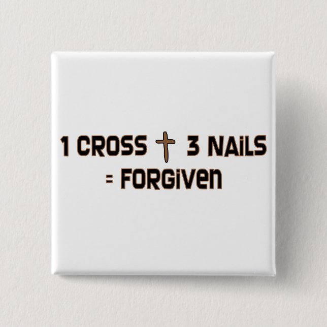 One cross three nails forgiven 2 inch square button (Front)