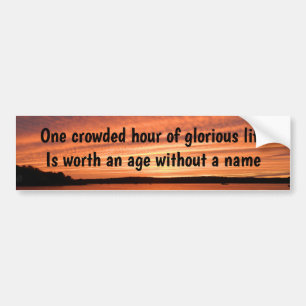 One Crowded Hour of glorious life.. The Call Bumper Sticker