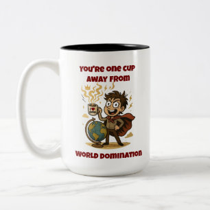 One Cup Away From World Domination Funny Mug