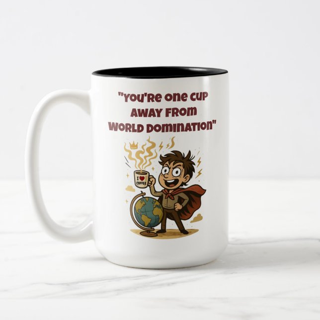 One Cup Away From World Domination Funny Mug (Left)
