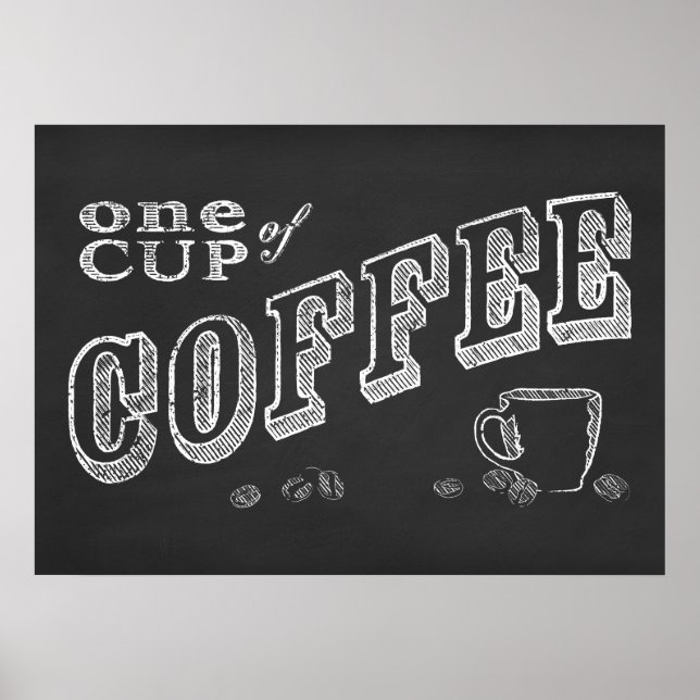 one cup of coffee CHALK ART Poster (Front)
