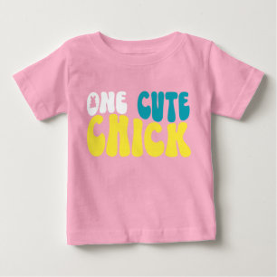 One Cute Chick Baby T-Shirt