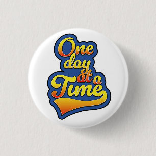 One day at a time 1 inch round button