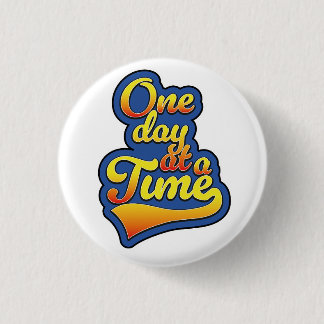 One day at a time 1 inch round button