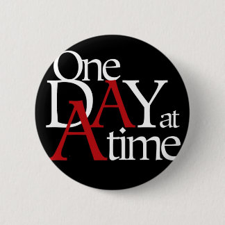 One Day at a Time 2 Inch Round Button