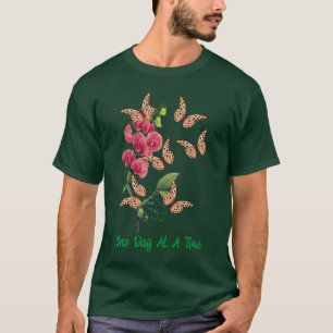 One Day At A Time Butterflies Sweet Pea Flower T-Shirt