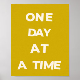 One day at a time/inspirational quote poster