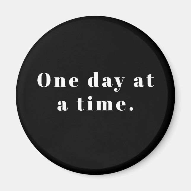 One Day at a Time Magnet (Front)