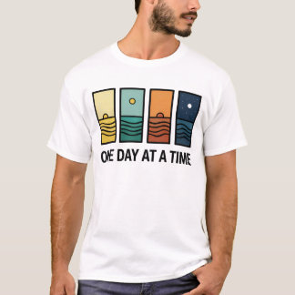 One Day At a Time Mental Health Reminder T-Shirt