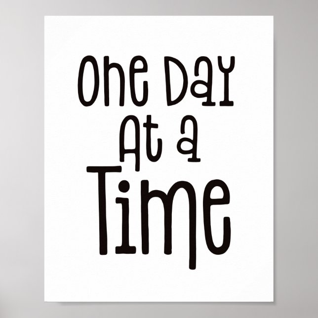 One Day At A Time Motivational Quote Poster (Front)