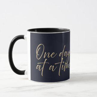 One Day At A Time Mug