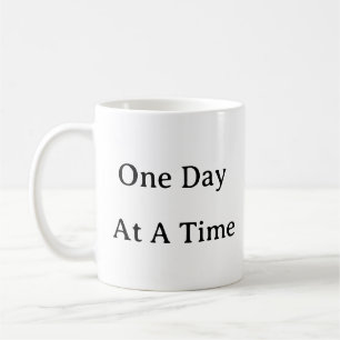 One Day At A Time Mug – Simple Mental Health Quote