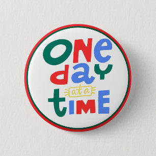 One Day at a Time Positive Affirmation 2 Inch Round Button