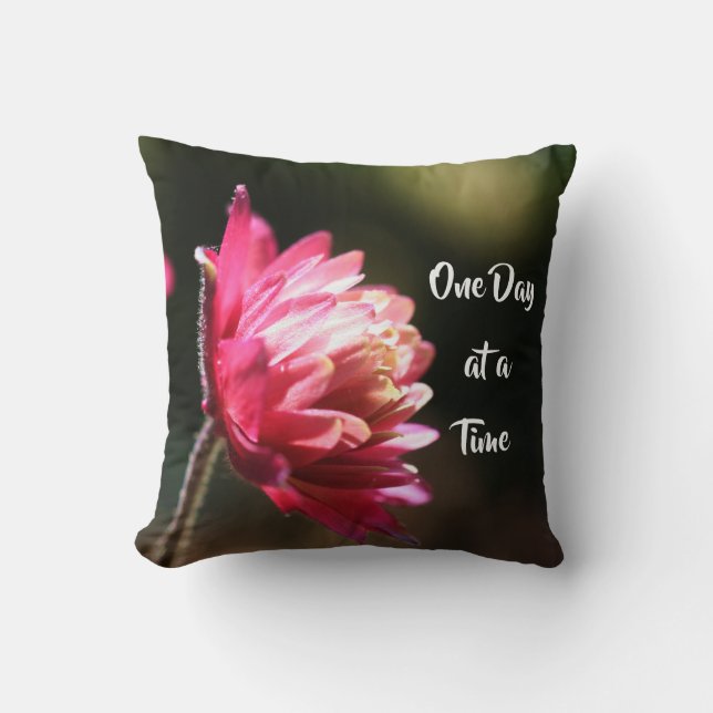 One Day At A Time Quote Flower In Sunlight   Throw Pillow (Front)