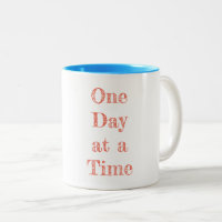 ONE DAY AT A TIME Recovery Motivational Typography