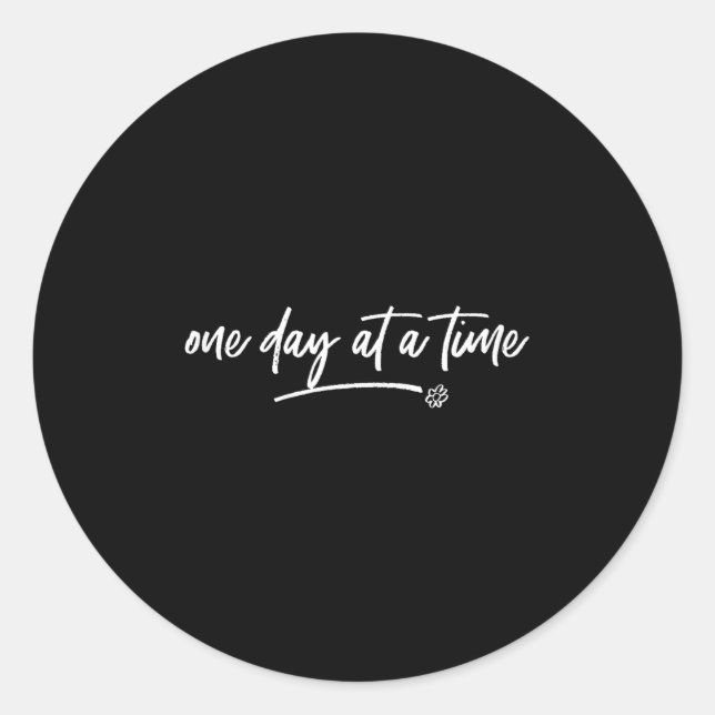 One Day At A Time Sitive Motivational Quote Saying Classic Round Sticker (Front)