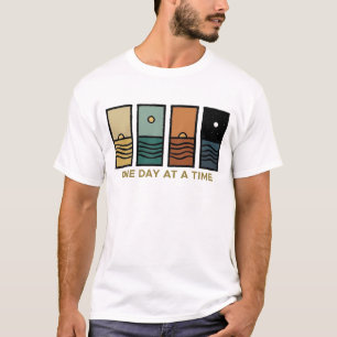 One Day At A Time T-Shirt