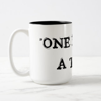 "one day at a time"  Two-Tone coffee mug