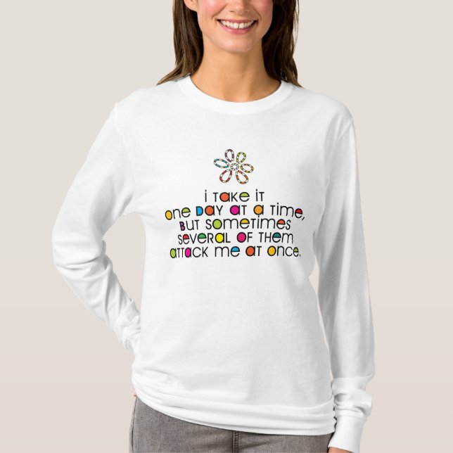 One day at at time shirt (Front)