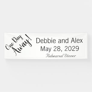 One Day Away Rehearsal Dinne Banner Personalized