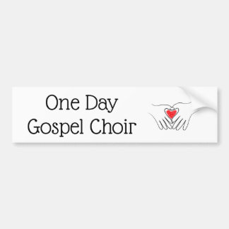 One Day Gospel Choir bumper sticker