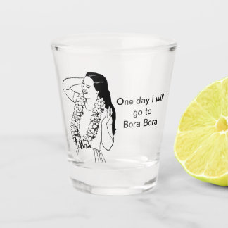One day i will go to shot glass