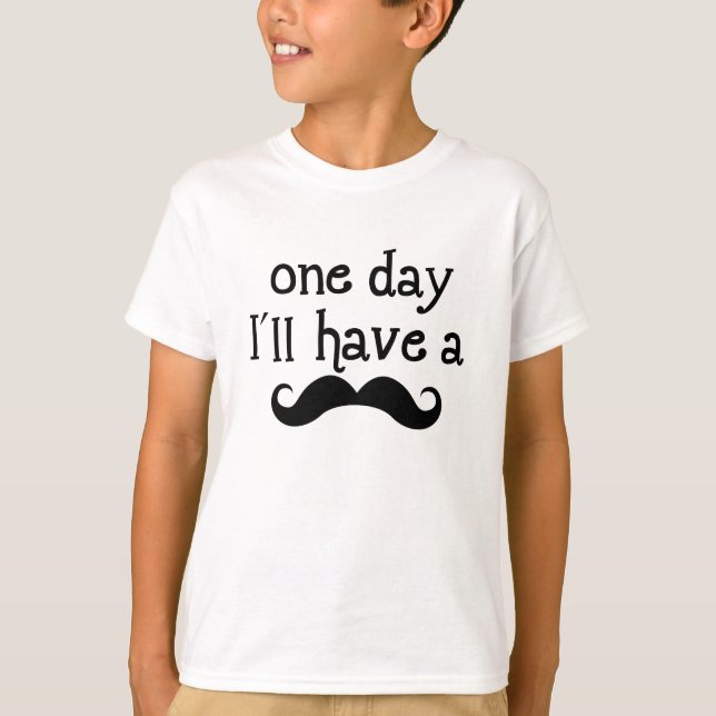 One day i will have a moustache T-Shirt (Front)