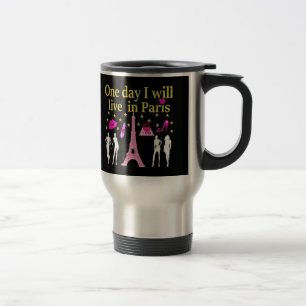 ONE DAY I WILL LIVE IN PARIS TRAVEL MUG