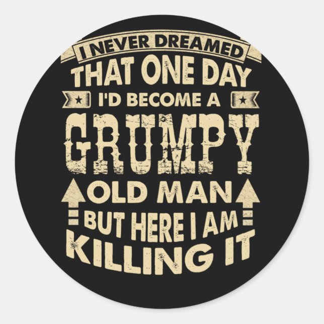 One Day I'd Become A Grumpy Old Man Classic Round Sticker (Front)
