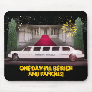 One Day I'll be Rich & Famous Mouse Pad