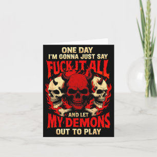 One Day I'm Gonna Just Say And Let My Demons Out T Card