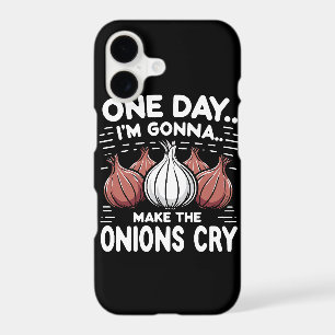 One Day, I'm Gonna Make the Onions Cry!