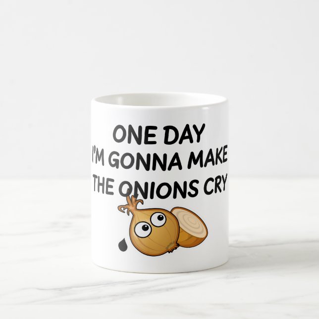 One Day I'm Gonna Make The Onions Cry Coffee Mug (Center)