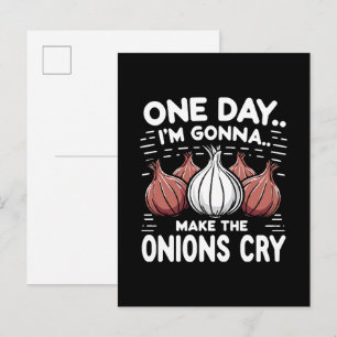 One Day, I'm Gonna Make the Onions Cry! Invitation Postcard