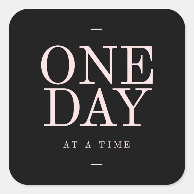 One Day - Inspiring Quotes Black Pink Goals Square Sticker (Front)