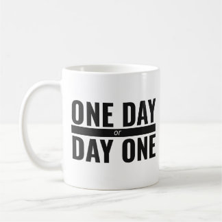 One Day or Day One Coffee Mug