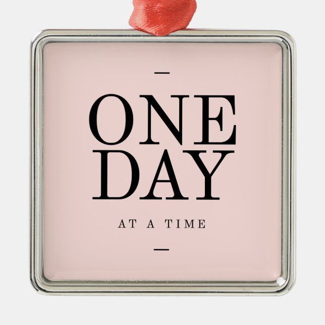 One Day Perseverance Quote Blush Pink Gift Metal Ornament (Front)