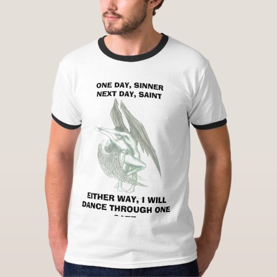 , ONE DAY, SINNER NEXT DAY, SAINT T-Shirt