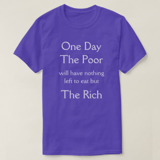 one day the poor T-Shirt