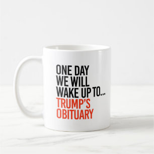 One day we will wake up coffee mug