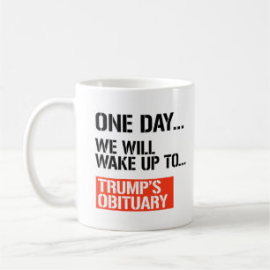 One Day we will wake up Coffee Mug