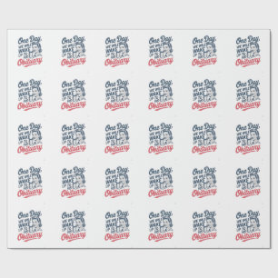 One Day We Will Wake up to His Obituary  Wrapping Paper