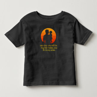 One Day You’ll Be Big Baby – Parenting Love Baby Toddler T-shirt