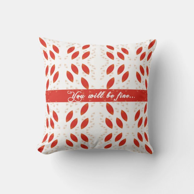 One day you will be fine pillow (Front)