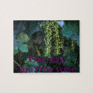 One day you'll be wine. jigsaw puzzle