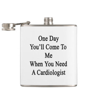 One Day You'll Come To Me When You Need A Cardiolo Hip Flask