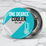 One Degree Cooler Modern Personalized Graduate 4 Inch Round Button<br><div class="desc">This modern and funny graduation design features the text "One Degree Cooler" with your degree or monogram and year in modern black and white text on a teal background accented with a thermometer. #graduation #grad #graduate #buttons #accessories #partysupplies #party #graduationparty #gradparty #cool #humour #funny #personalized</div>