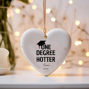 One Degree Hotter Funny Graduation Announcement Ceramic Ornament