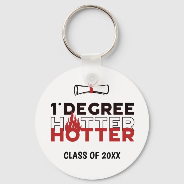 One Degree Hotter Funny Graduation Keychain (Front)